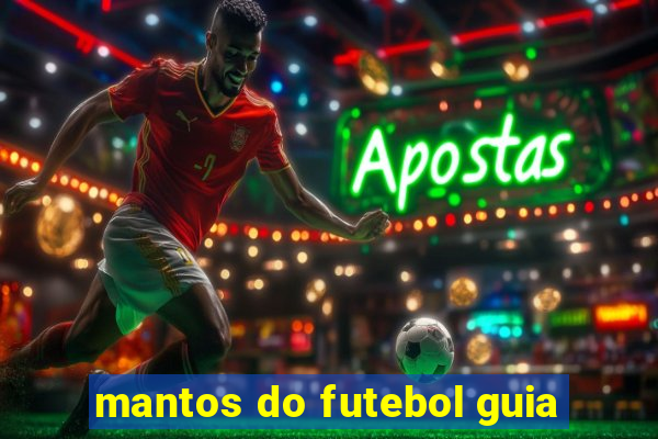 mantos do futebol guia